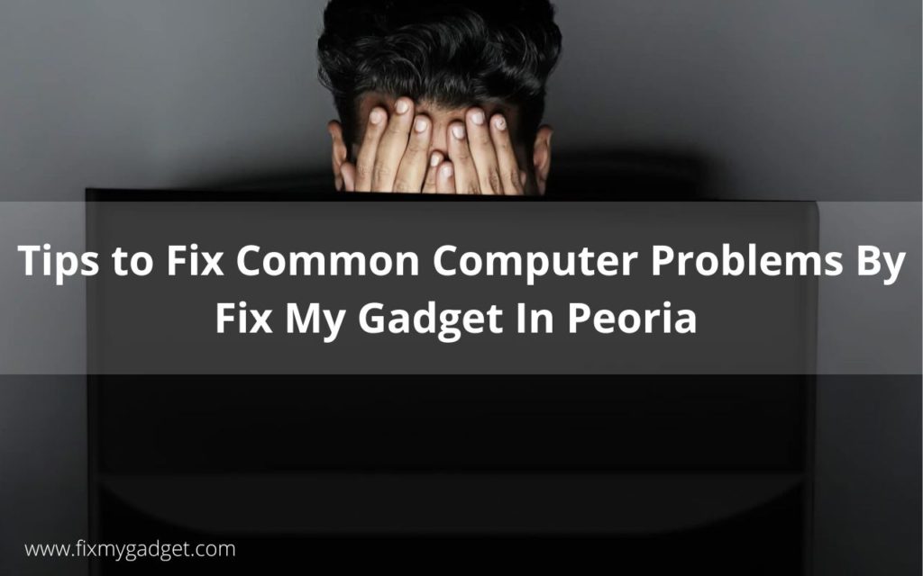 Tips to Fix Common Computer Problems