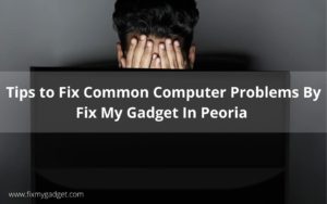 Tips to Fix Common Computer Problems
