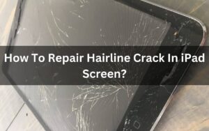 How To Repair Hairline Crack In iPad Screen